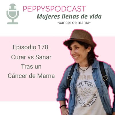 178. Curar VS Sanar tras el cáncer de mama