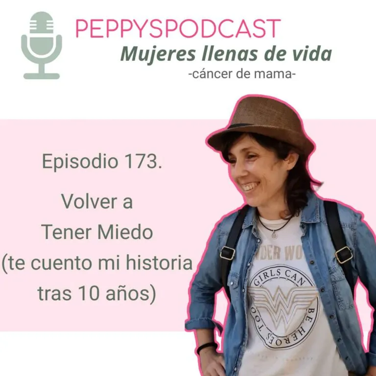 173. Volver a tener miedo (te cuento mi historia)